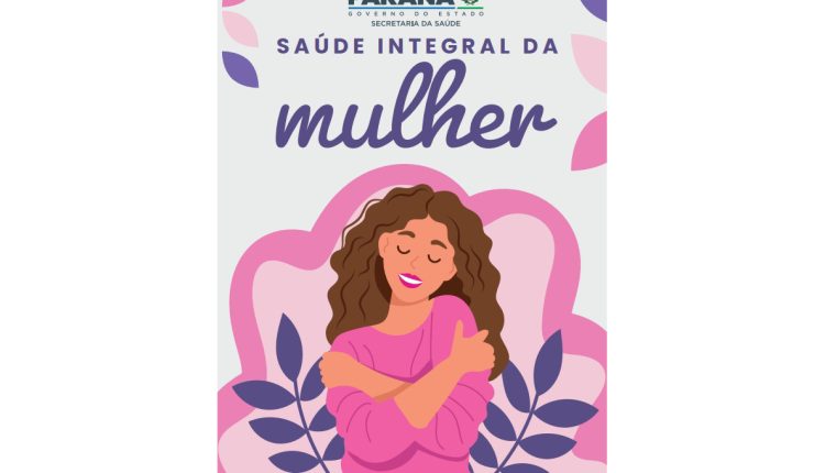Paraná Rosa: Estado distribui 150 mil cartilhas que orientam sobre saúde integral da mulher Crédito: SESA